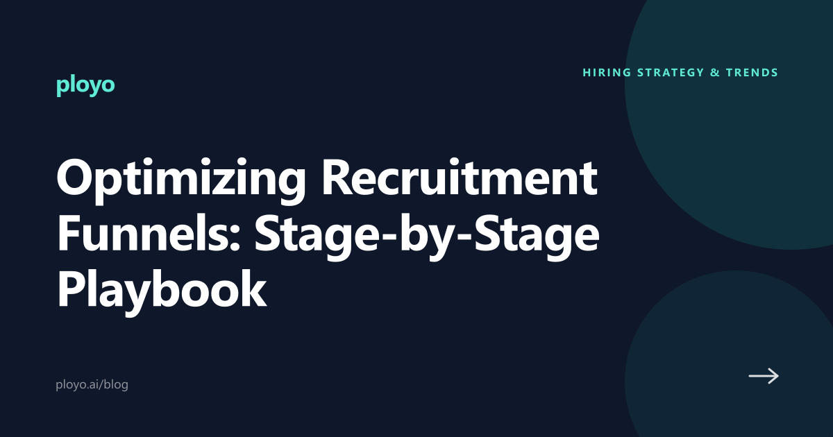 Optimizing Recruitment Funnels: Stage-by-Stage Playbook — The Diary of ...